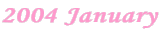 2004 January